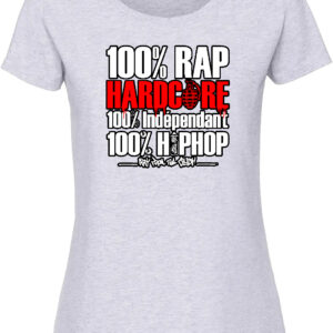 100% Rap Hardcore 100% Indépendant 100% HipHop – T-Shirt – Femme – Cendre