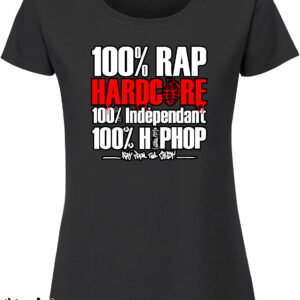 100% Rap Hardcore 100% Indépendant 100% HipHop – T-Shirt – Femme – Noir